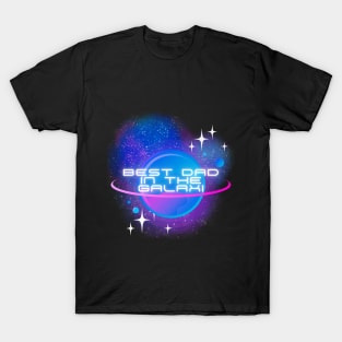 The best dad in the galaxy. Gift idea for dad on his father's day. Father's day T-Shirt